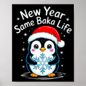New Year Same Baka Life Penguin Joke  Poster (Vorne)