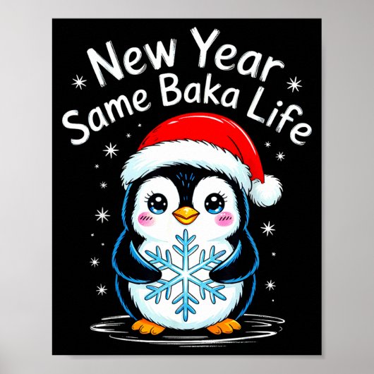 New Year Same Baka Life Penguin Joke Poster (Vorne)