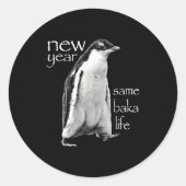 New Year Same Baka Life Penguin Joke  Runder Aufkleber (Vorderseite)