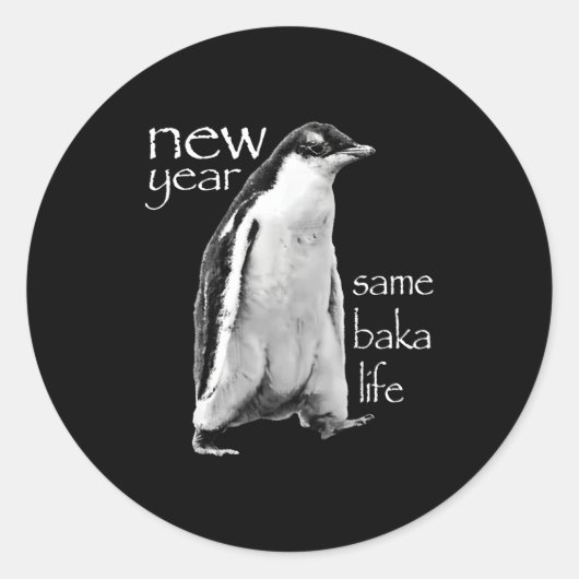 New Year Same Baka Life Penguin Joke  Runder Aufkleber (Vorderseite)