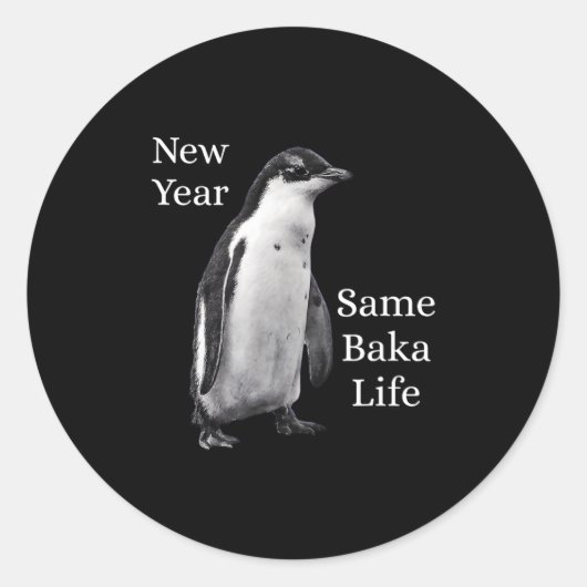 New Year Same Baka Life Penguin Joke Runder Aufkleber (Vorderseite)