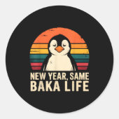 New Year Same Baka Life Penguin Joke  Runder Aufkleber (Vorderseite)