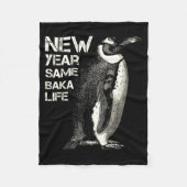 New Year Same Baka Life Penguin Joke Sarcastic Mem Fleecedecke (Vorderseite)