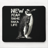 New Year Same Baka Life Penguin Joke Sarcastic Mem Mousepad (Vorne)