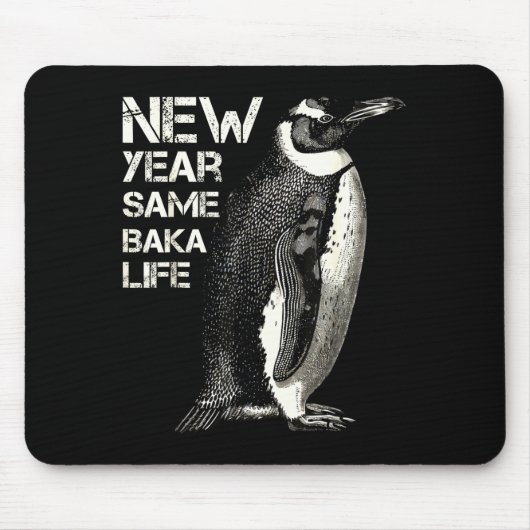 New Year Same Baka Life Penguin Joke Sarcastic Mem Mousepad (Vorne)