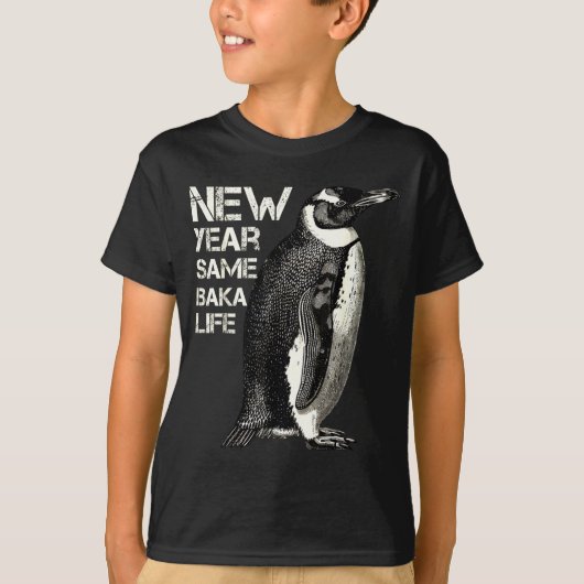 New Year Same Baka Life Penguin Joke Sarcastic Mem T-Shirt (Vorderseite)