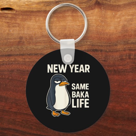 New Year Same Baka Life Penguin Joke Schlüsselanhänger (Vorderseite)