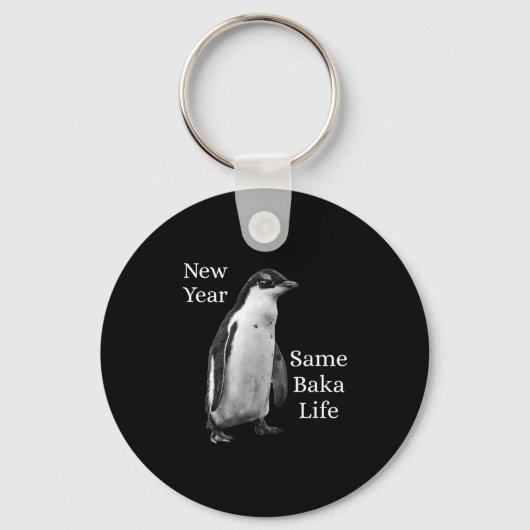 New Year Same Baka Life Penguin Joke Schlüsselanhänger (Vorderseite)