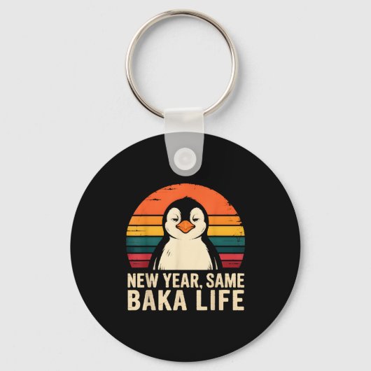 New Year Same Baka Life Penguin Joke  Schlüsselanhänger (Vorderseite)