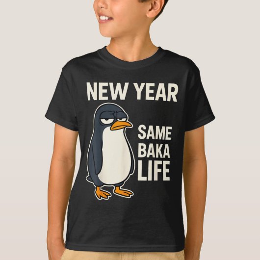 New Year Same Baka Life Penguin Joke T-Shirt (Vorderseite)