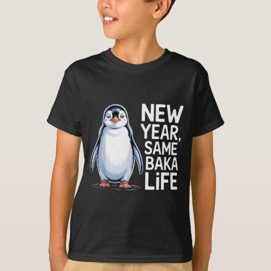 New Year Same Baka Life Penguin Joke T-Shirt (Vorderseite)