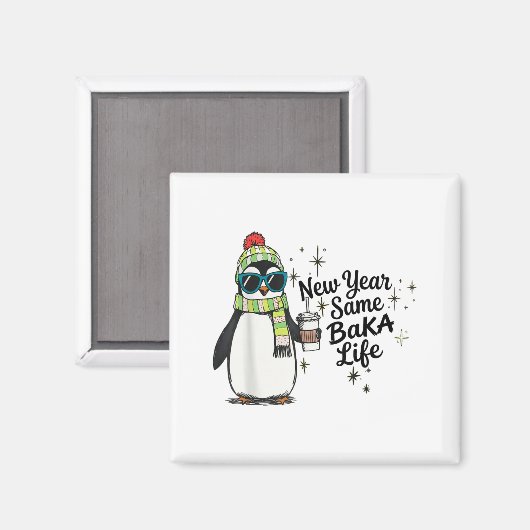 New Year Same Baka Life Penguin Meme Joke  Magnet (Vorderseite/Rückseite)