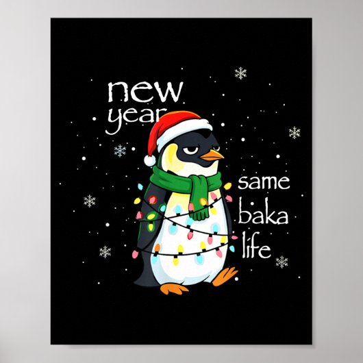 New Year Same Baka Life Penguin New Year Sarcastic Poster (Vorne)