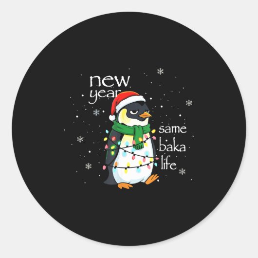 New Year Same Baka Life Penguin New Year Sarcastic Runder Aufkleber (Vorderseite)
