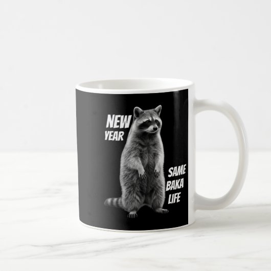 New Year Same Baka Life Raccoon Joke Kaffeetasse (Rechts)