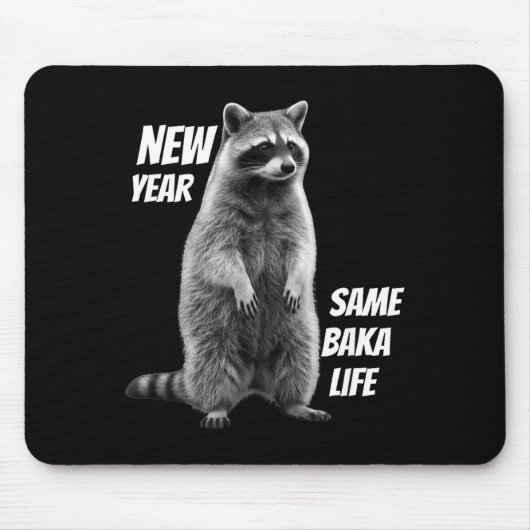 New Year Same Baka Life Raccoon Joke Mousepad (Vorne)