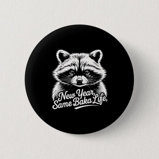New Year Same Baka Life Raccoon Meme Funny Joke  Button (Vorderseite)