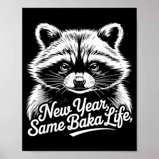 New Year Same Baka Life Raccoon Meme Funny Joke Poster (Vorne)