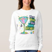 New Year Same Hot Mess Cocktail Glitter Art Sweatshirt (Vorderseite)