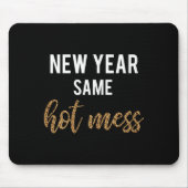 New Year Same Hot Mess Funny 2021 Year Hot Mess  Mousepad (Vorne)
