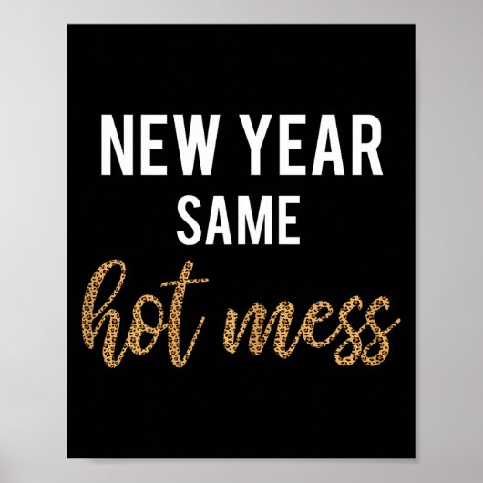 New Year Same Hot Mess Funny 2021 Year Hot Mess  Poster (Vorne)