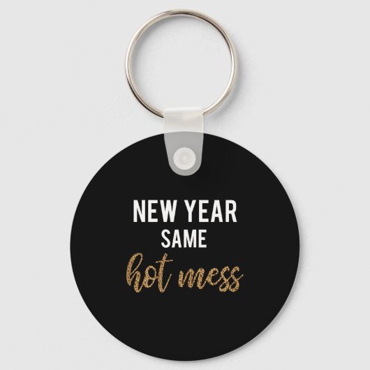 New Year Same Hot Mess Funny 2021 Year Hot Mess  Schlüsselanhänger (Vorderseite)