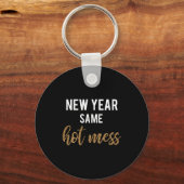 New Year Same Hot Mess Funny 2021 Year Hot Mess  Schlüsselanhänger (Vorderseite)