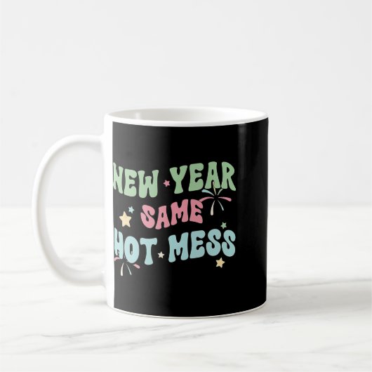 New Year Same Hot Mess Funny Design Kaffeetasse (Links)