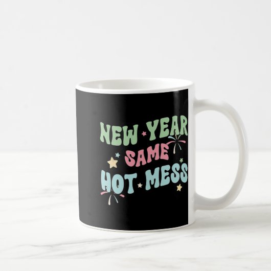New Year Same Hot Mess Funny Design Kaffeetasse (Rechts)