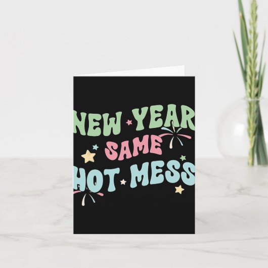New Year Same Hot Mess Funny Design Karte (Vorderseite)