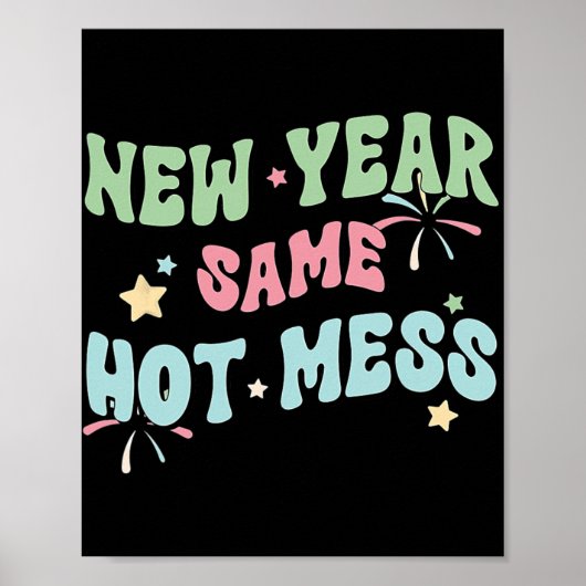 New Year Same Hot Mess Funny Design Poster (Vorne)