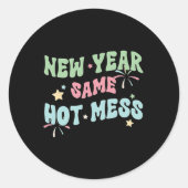 New Year Same Hot Mess Funny Design Runder Aufkleber (Vorderseite)