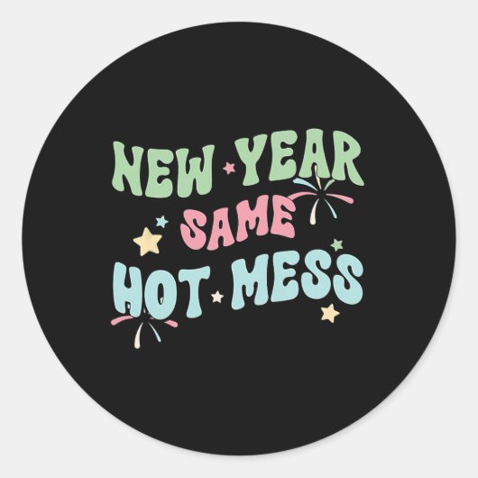 New Year Same Hot Mess Funny Design Runder Aufkleber (Vorderseite)
