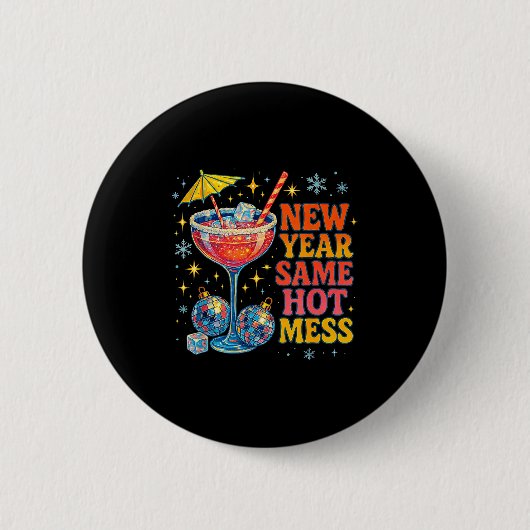 New Year Same Hot Mess Funny Tail Party Gift  Button (Vorderseite)