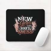 New Year Same Hot Mess Happy New Year Mousepad (Mit Mouse)