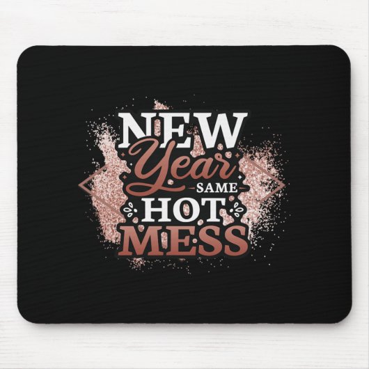 New Year Same Hot Mess Happy New Year Mousepad (Vorne)
