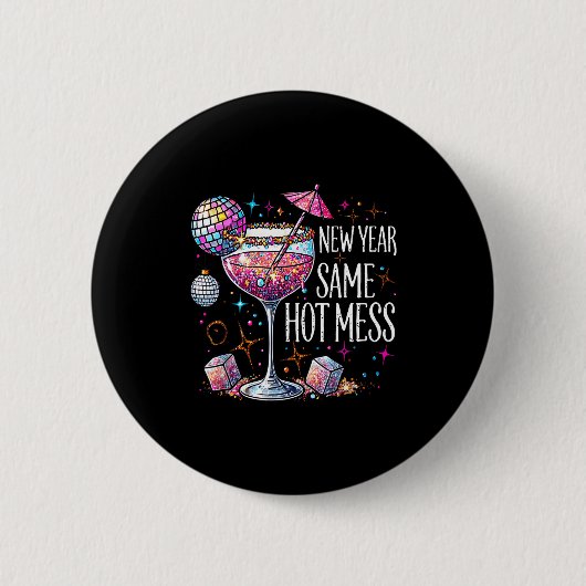 New Year Same Hot Mess Martini Tail New Year Women Button (Vorderseite)