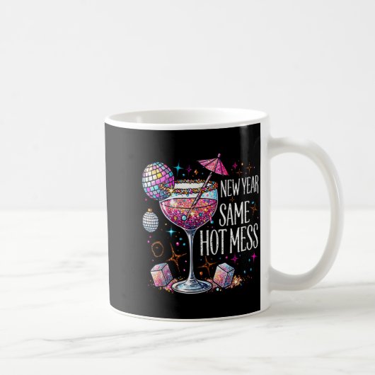 New Year Same Hot Mess Martini Tail New Year Women Kaffeetasse (Rechts)