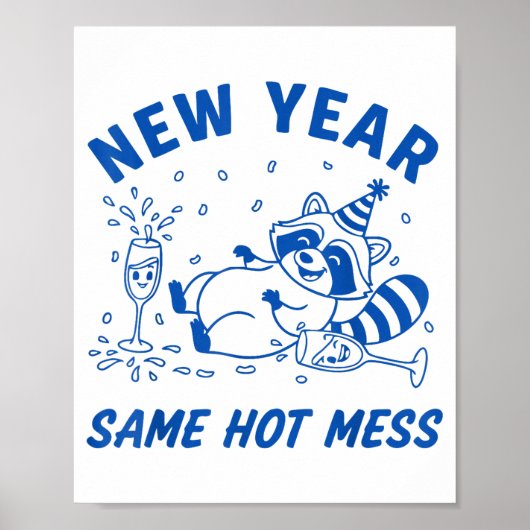 New Year Same Hot Mess Raccoon Fun Party Poster (Vorne)