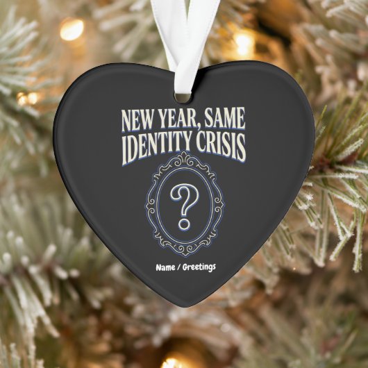 New Year Same Identity Crisis Funny Retro Sarcasm Ornament (Baum)