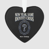 New Year Same Identity Crisis Funny Retro Sarcasm Ornament (Vorderseite)