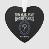 New Year Same Identity Crisis Funny Retro Sarcasm Ornament (Rückseite)