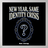 New Year Same Identity Crisis Funny Retro Sarcasm Poster (Vorne)