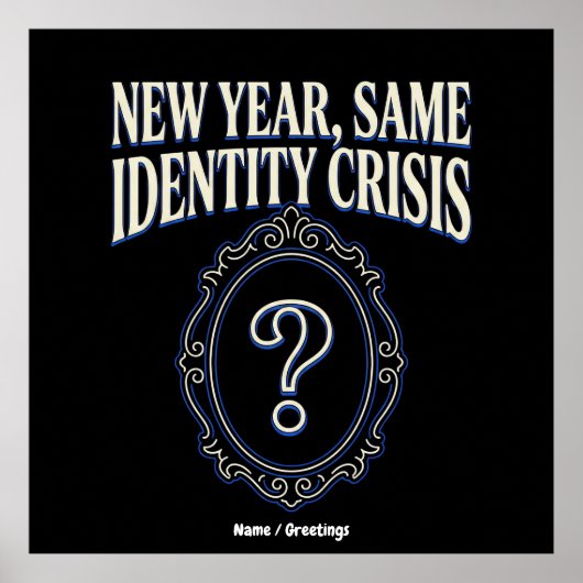 New Year Same Identity Crisis Funny Retro Sarcasm Poster (Vorne)