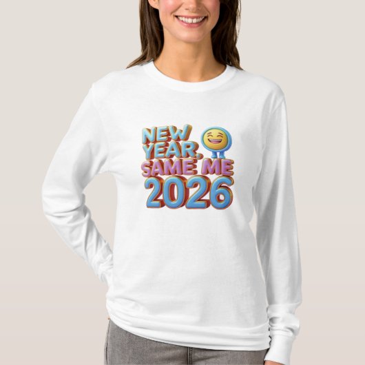New Year Same Me 2026 T-Shirt (Vorderseite)