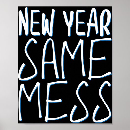 New Year Same Mess Funny New Years Eve 2025 Poster (Vorne)