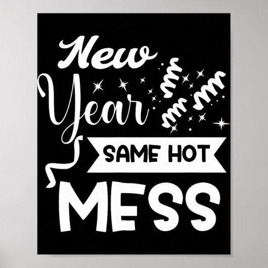 New Year Same Mess Funny New Year's Eve Poster (Vorne)