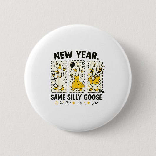 New Year Same Silly Goose Funny Goose New Year 202 Button (Vorderseite)