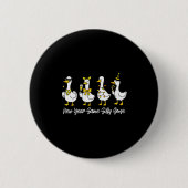 New Year Same Silly Goose Happy New Year 2026 Matc Button (Vorderseite)