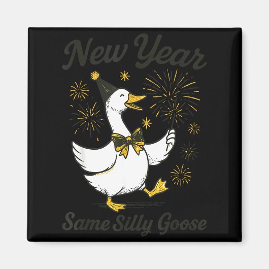 New Year Same Silly Goose New Year's Eve Party Fir Magnet (Vorne)